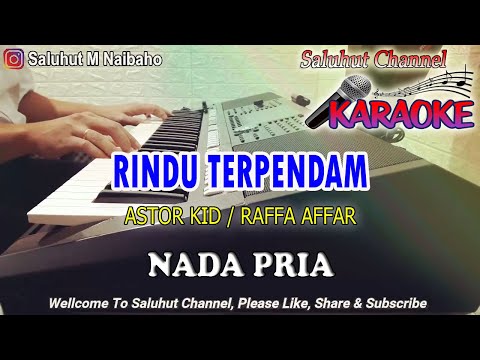 RINDU TERPENDAM ll KARAOKE ll ASTOR KID ll RAFFA AFFAR ll NADA PRIA B=DO