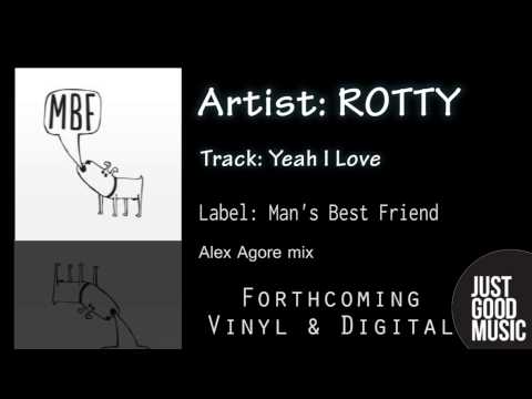 MBF001: Rotty - Yeah I love (Alex Agore's mix) (Man's Best Friend)