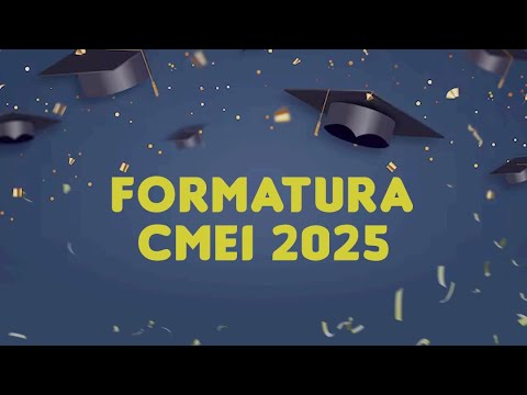 Formatura CMEI 2025 - TROMBAS-GO