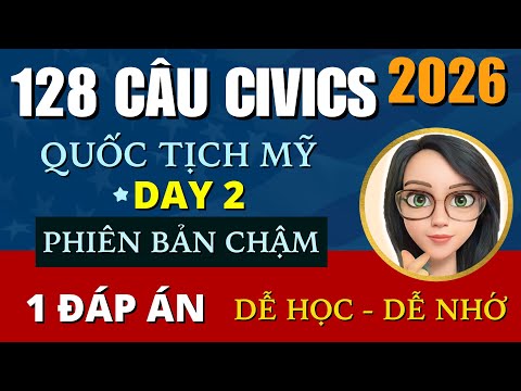 2026 ✅ 128 CÂU THI QUỐC TỊCH MỸ ☘ PHẦN 2 ✅ Dễ Học Dễ Nhớ  ☘ 128 Citizenship Questions 2026