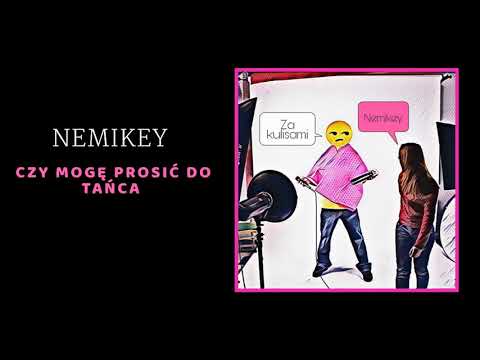 Nemikey - Czy mogę prosić do tańca (Prod. Sołtys) [Za Kulisami]
