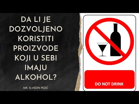 Da li je dozvoljeno koristiti proizvode koji u sebi imaju alkohol? - mr. Elvedin Pezić