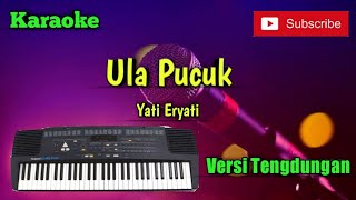 Download lagu Ula Pucuk ( Yati Eryati ) Karaoke Versi Sandiwaraan - Tengdung Cover mp3