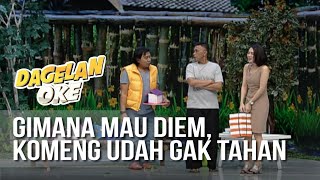 Download lagu DAGELAN OK - Gimana Mau Diem, Komeng Udah Gak Tahan [17 Juli 2019] mp3