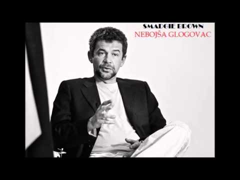 Smadgie Brown   Nebojša Glogovac