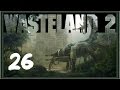 Wasteland 2 [Рейнджер] #26 Собаки, Жабы, Наркоманы! 