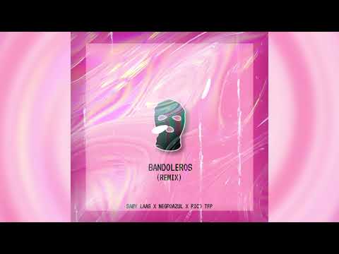 Baby Laas - Bandoleros (Remix) ft Negroazul & Rico TFP