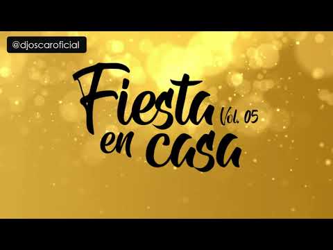 💃 FIESTA EN CASA VOL 05  (GUAYANDO, MORENA VEN, CARIÑITO, JULIANA, MAMASE) 💥