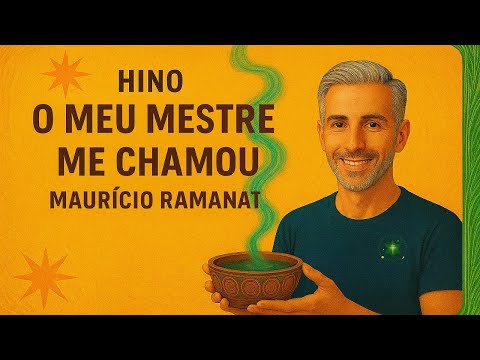 HINO - O MEU MESTRE ME CHAMOU - MAURICIO RAMANAT 