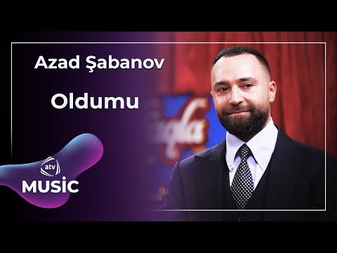 Azad Şabanov - Oldumu