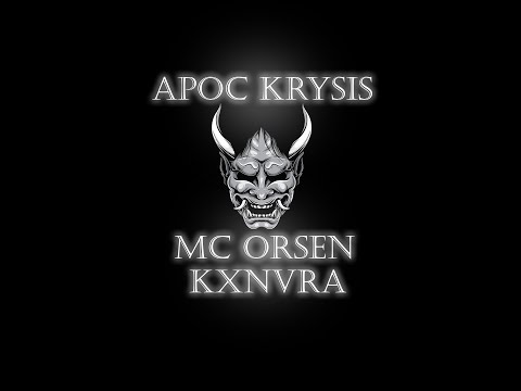 MC ORSEN, Apoc Krysis, KXNVRA - BREAKDOWN
