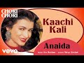 Kaachi Kali Chori Chori Anaida Official Hindi Pop Song