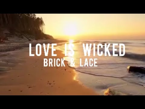 Brick & Lace - Love is wicked (lyrics)