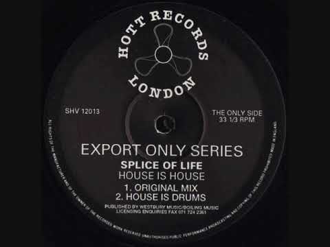 Splice Of Life - House Is House (Original Mix)