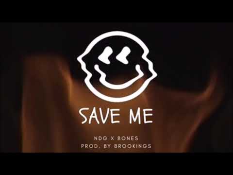 NDG ft BONES - SAVE ME