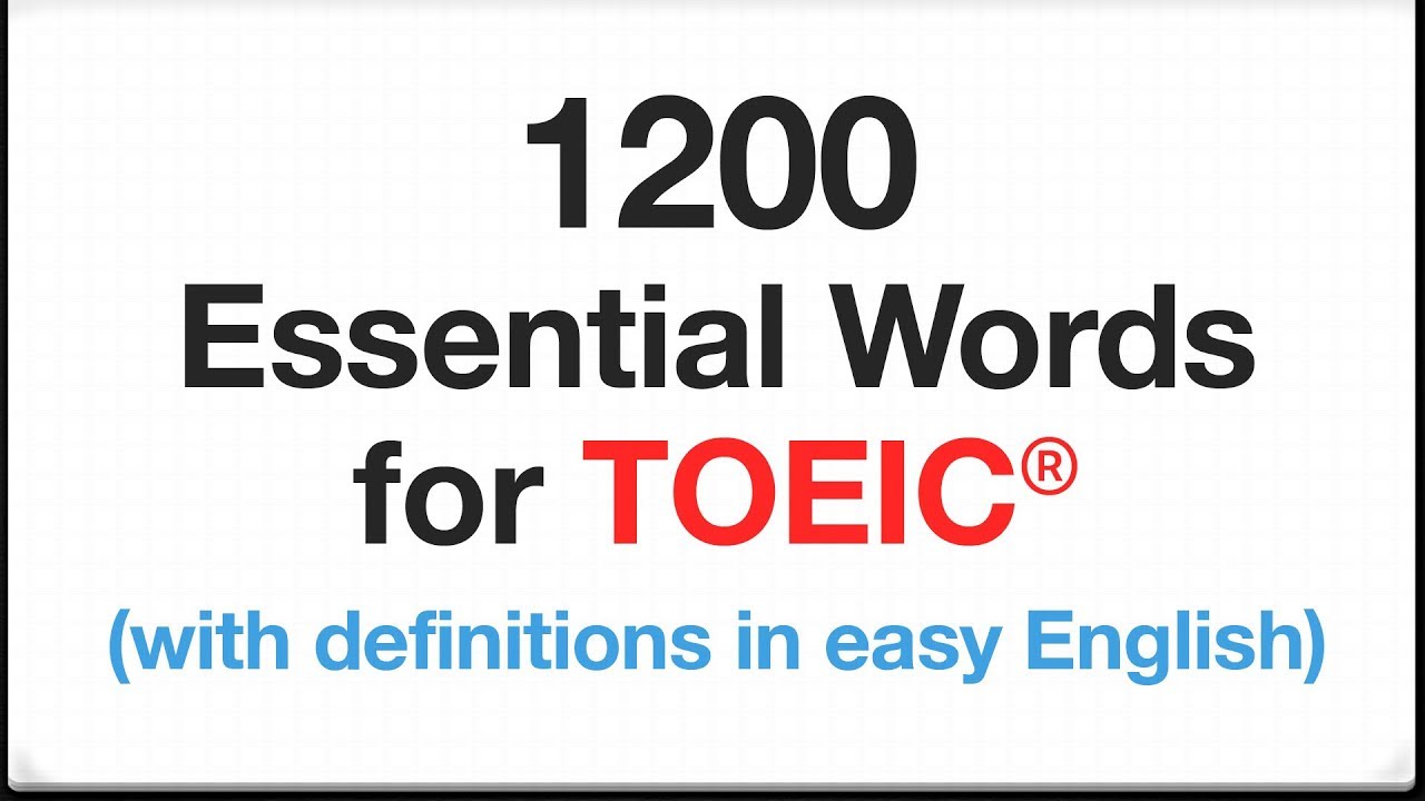 1200 Essential Words for TOEIC with definitions in easy English (by frequency)