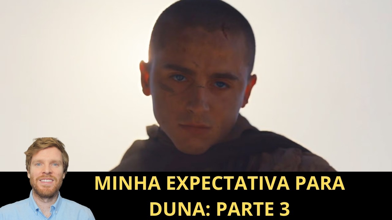Duna: Parte 3 - Minha expectativa para a conclusão da trilogia de Denis Villeneuve
