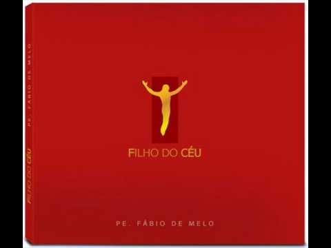 Filho Do Céu - Padre Fábio de Melo