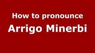 How to pronounce Arrigo Minerbi