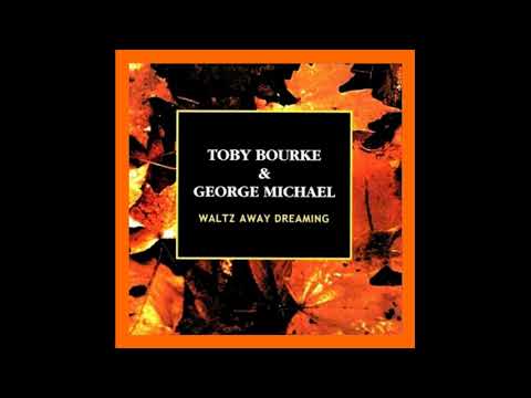George Michael & Toby Bourke - Waltz Away Dreaming