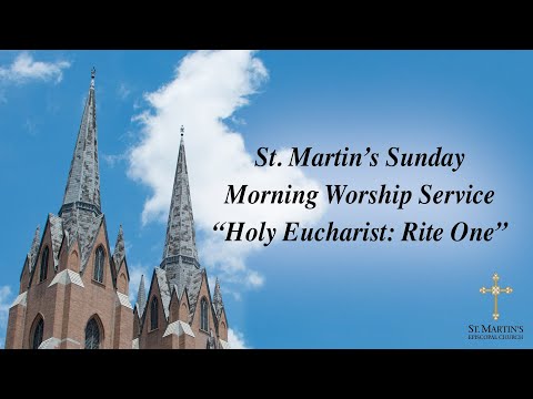07-23-2023 - 11:15 a.m. LIVE Sunday Worship Service - St. Martin's Episcopal Church – Houston