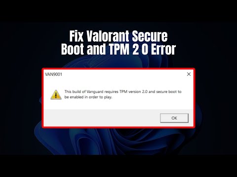 Windows 11: Fix Valorant Secure Boot and TPM 2 0 Error (Beginner’s Guide)