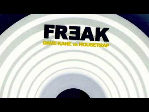 Dave Kane vs Housetrap - Freak (Original mix)