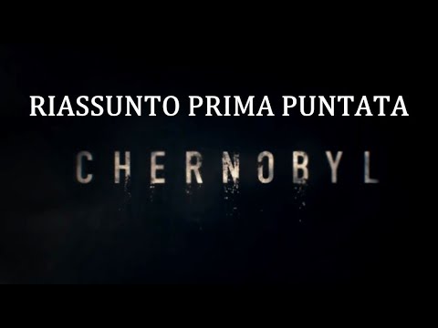 CHERNOBYL (2019) - RIASSUNTO PRIMA PUNTATA [con spoiler]