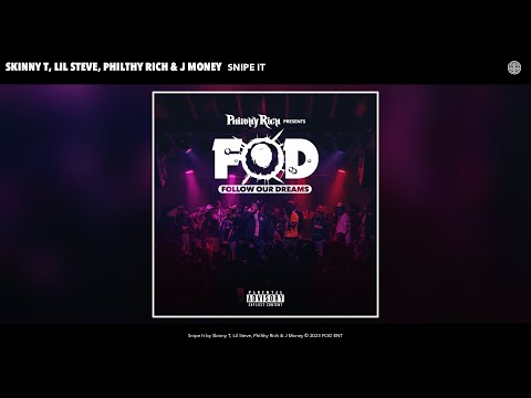 Philthy Rich, Skinny T, Lil Steve, & J Money - Snipe It (Official Audio)