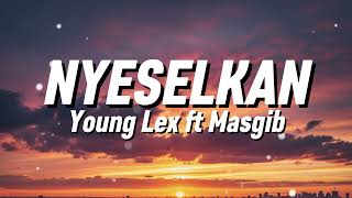 Download lagu Young Lex Ft. MASGIB - Nyeselkan (Lirik) mp3 Download lagu Young Lex Ft. MASGIB - Nyeselkan (Lirik) mp3