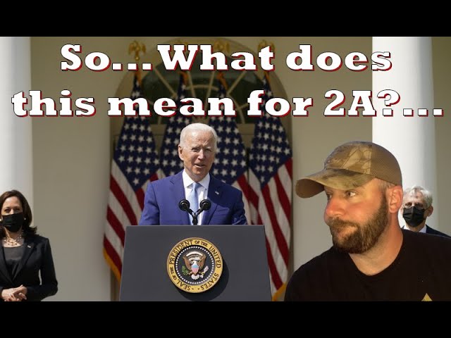 How will Biden's Executive Actions impact the Gun community?...