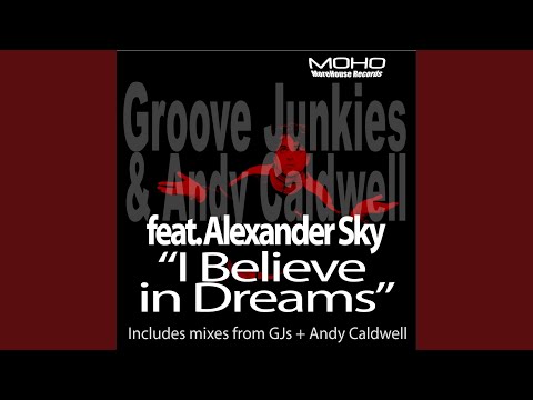 I Believe in Dreams (Groove Junkies Moho Mix)