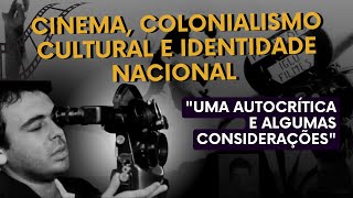 Cinema, colonialismo cultural e identidade nacional