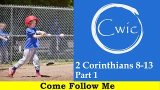 Come Follow Me LDS- 2 Corinthians 8-13 Part 1