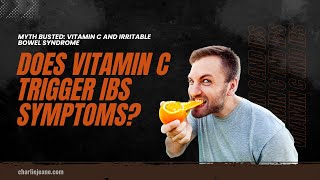 The Vitamin C and IBS myth busted! What to do instead.