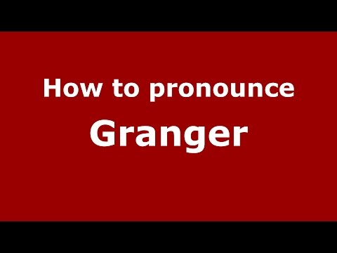 How to pronounce Granger