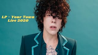 LP - Your Town (Live May 17th 2020)