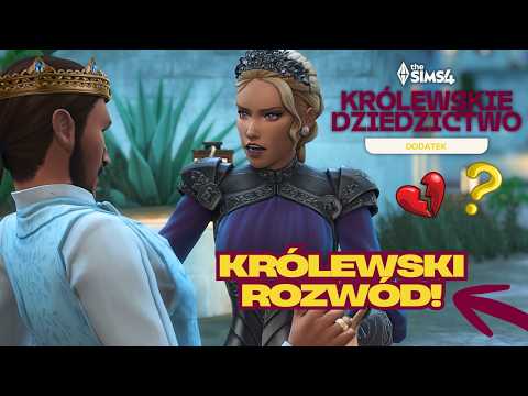 ROZWÓD, WŁAMYWACZ I KŁÓTNIA⚔️ THE SIMS 4 KRÓLWESKIE DZIEDZICTWO! ⚔️