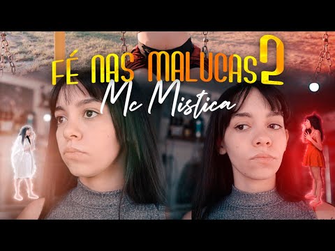Mc Mistica - Fé nas Maluca 2 ( Clipe Oficial)