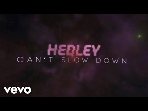 Hedley - Can't Slow Down (Audio)