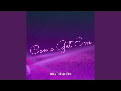Come Get Em