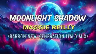 Maggie Reilly - Moonlight Shadow (Barron New-Generation Italo Mix)