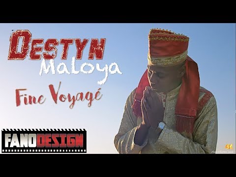 Fine Voyagé - DESTYN MALOYA [CLIP OFFICIEL] #FanoDesign