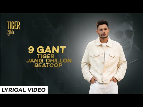 9 Gant  : TIGER 2025 VOL1 | Tiger | Jang Dhillon | Latest Punjabi Songs 2025 | New Punjabi Song 2025