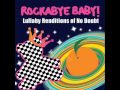 Rockabye Baby! Lullaby Renditions of No Doubt - 05 Sunday Morning