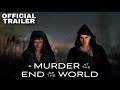 A MURDER AT THE END OF THE WORLD Alice Braga Official Trailer Thriller