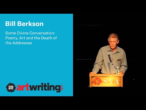 Bill Berkson: Some Divine Conversation - Poetry, Art, and the Death of the Addressee