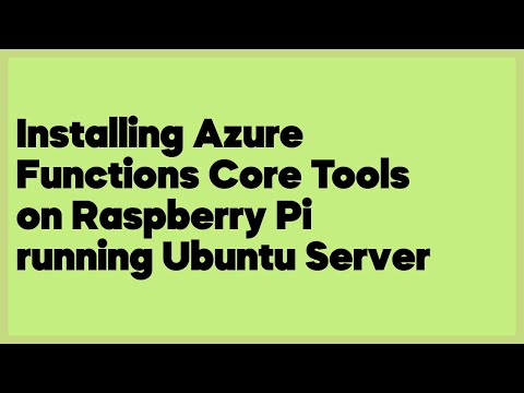 Installing Azure Functions Core Tools on Raspberry Pi running Ubuntu Server  (1 answer)