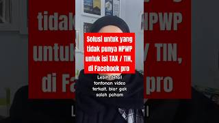 Download lagu Solution for those who do not have a NPWP to fill in TAX and TIN No. in FB PRO payment info #fbpro mp3 Download lagu Solution for those who do not have a NPWP to fill in TAX and TIN No. in FB PRO payment info #fbpro mp3