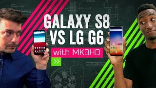 Samsung Galaxy S8 vs LG G6: MKBHD vs MrMobile!